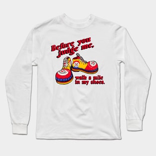 A Mile in My Clown Shoes Long Sleeve T-Shirt